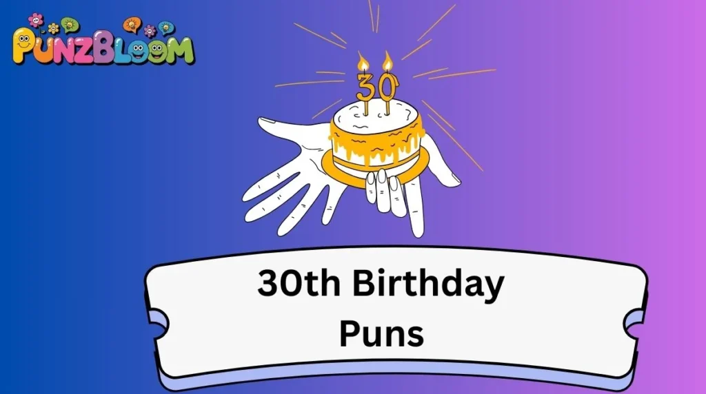 30th Birthday Puns