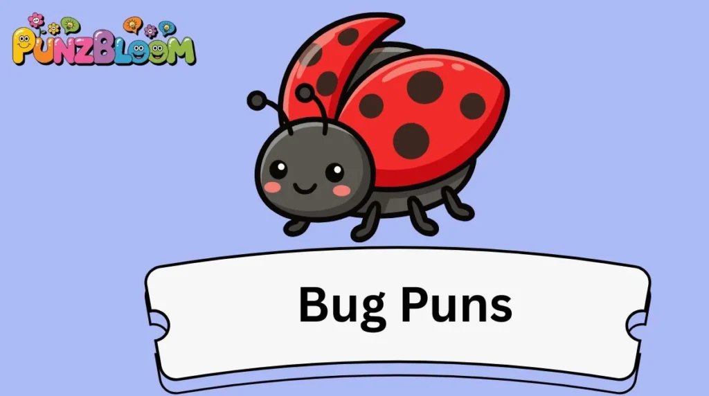 Bug Puns
