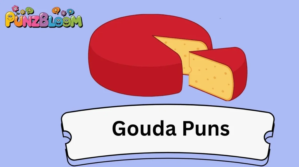 Gouda Puns