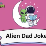 Alien Dad Jokes