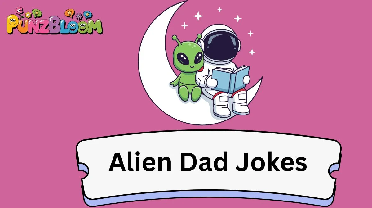 Alien Dad Jokes