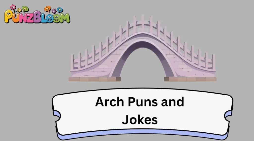 Arch Puns and Jokes