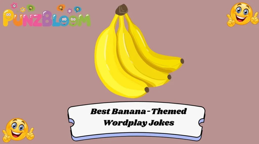 Best Banana-Themed Wordplay Jokes