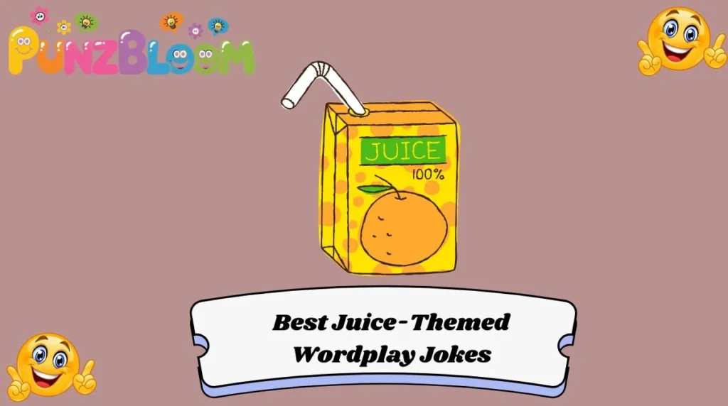 Best Juice-Themed Wordplay Jokes