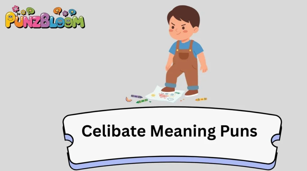 Celibate Meaning Puns