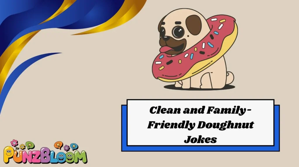 Clean and Family-Friendly Doughnut Jokes