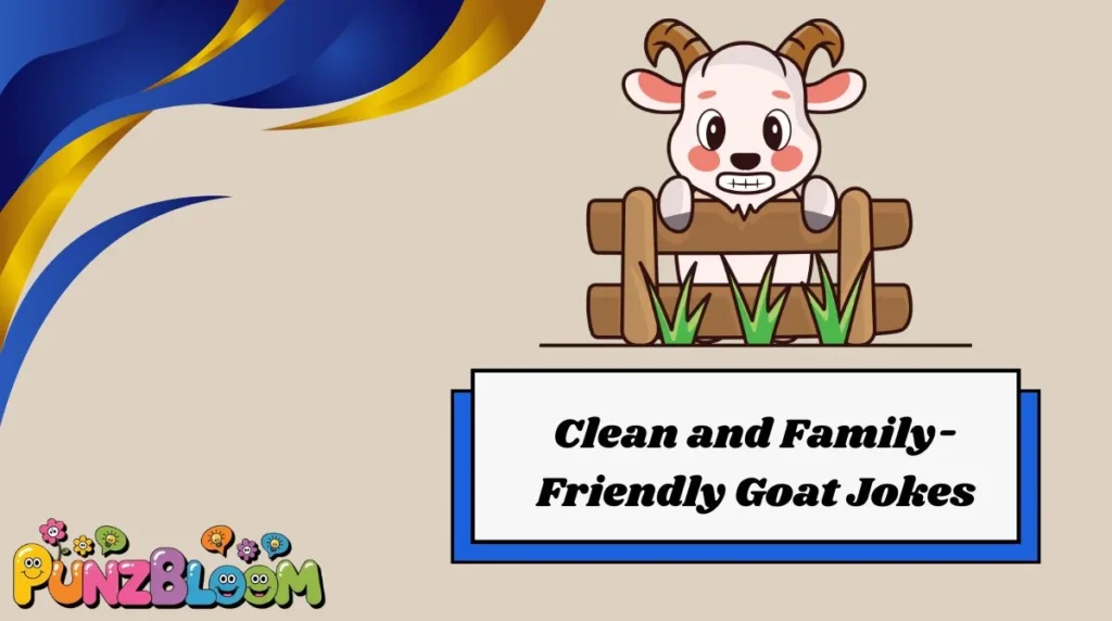 Clean and Family-Friendly Goat Jokes
