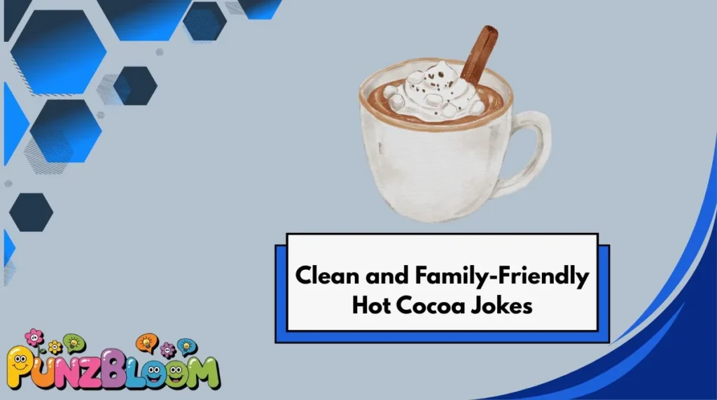 Clean and Family-Friendly Hot Cocoa Jokes