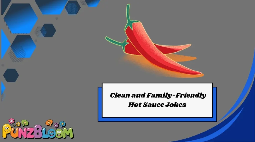 Clean and Family-Friendly Hot Sauce Jokes