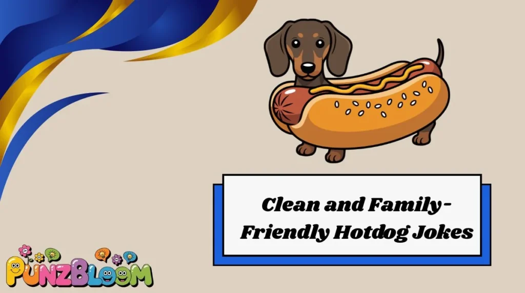 Clean and Family-Friendly Hotdog Jokes