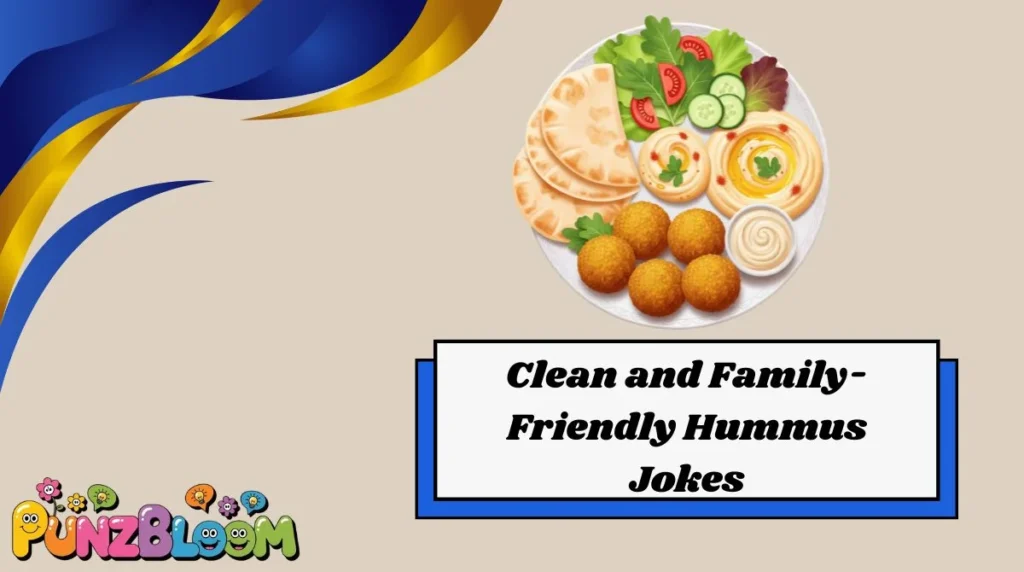 Clean and Family-Friendly Hummus Jokes