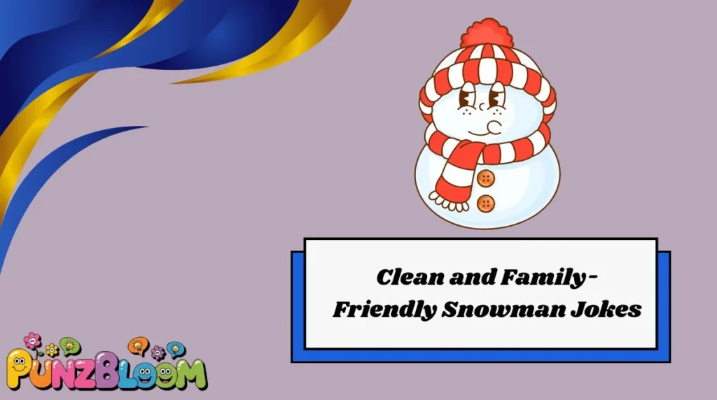 Clean and Family-Friendly Snowman Jokes