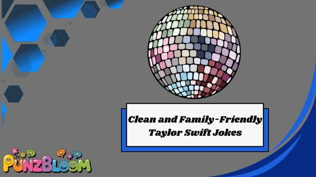 Clean and Family-Friendly Taylor Swift Jokes