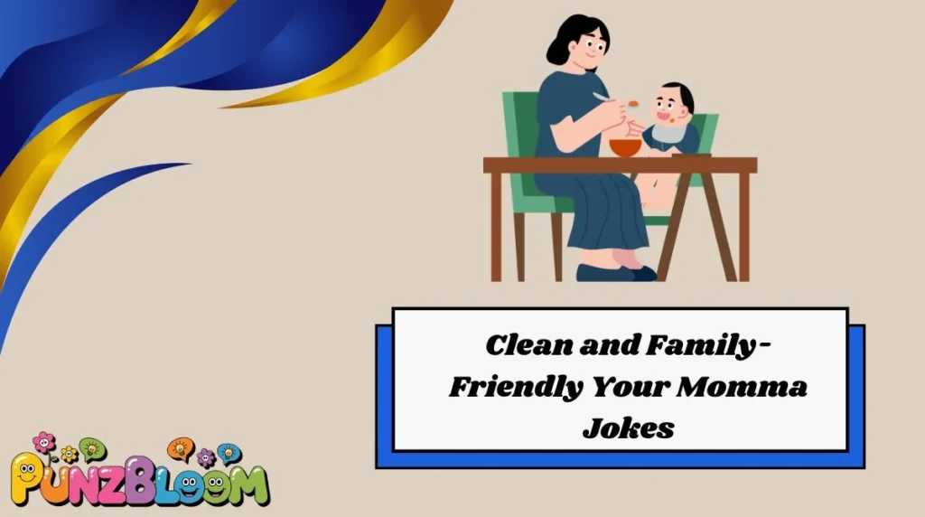 Clean and Family-Friendly Your Momma Jokes