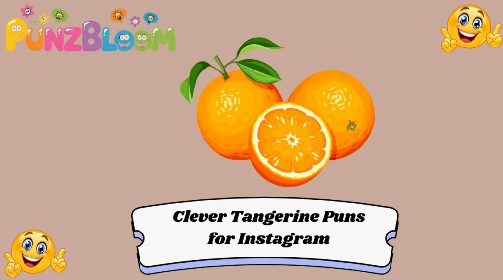 Clever Tangerine Puns for Instagram