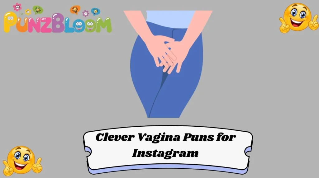 Clever Vagina Puns for Instagram
