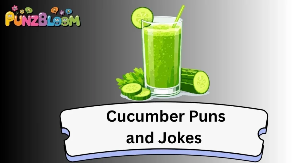 Cucumber Puns and Jokes