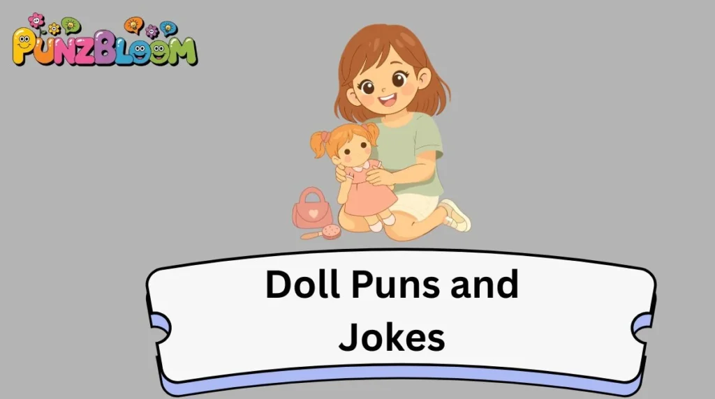 Doll Puns and Jokes