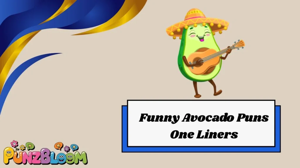 Funny Avocado Puns One Liners