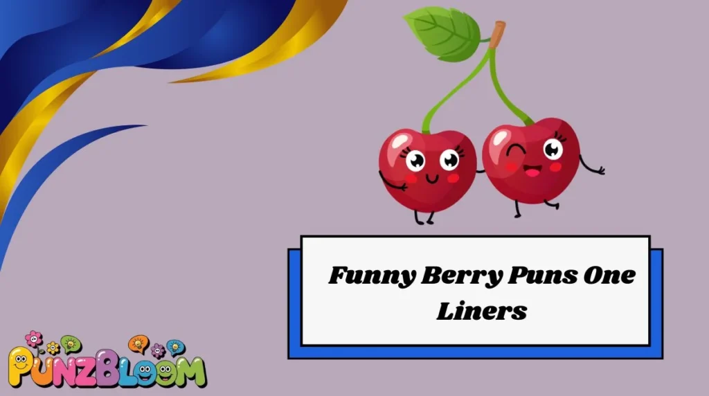 Funny Berry Puns One Liners