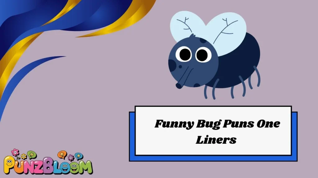 Funny Bug Puns One Liners