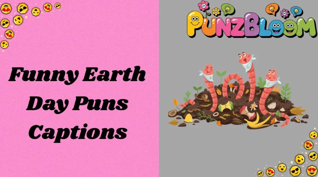 Funny Earth Day Puns Captions