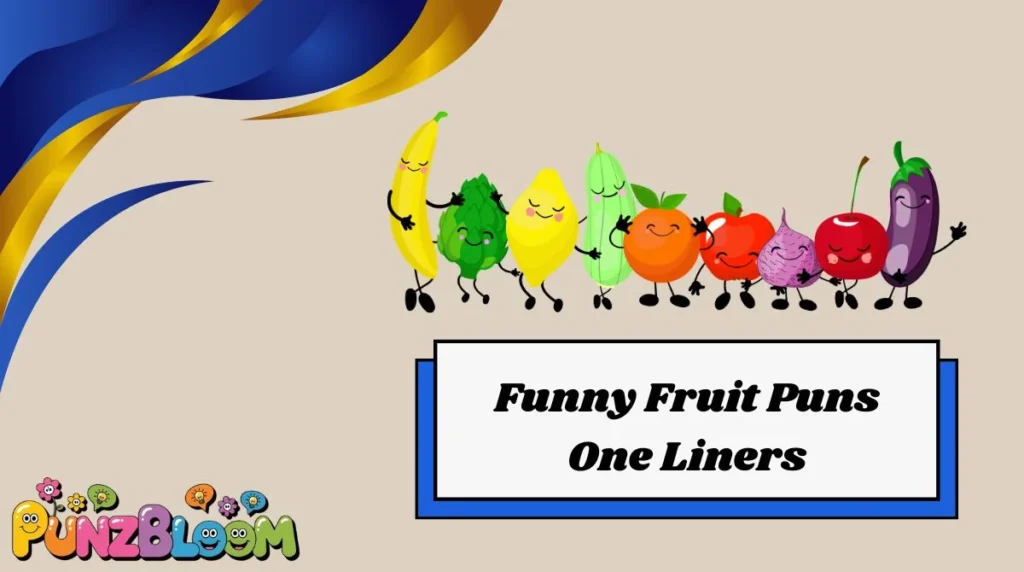 Funny Fruit Puns One Liners