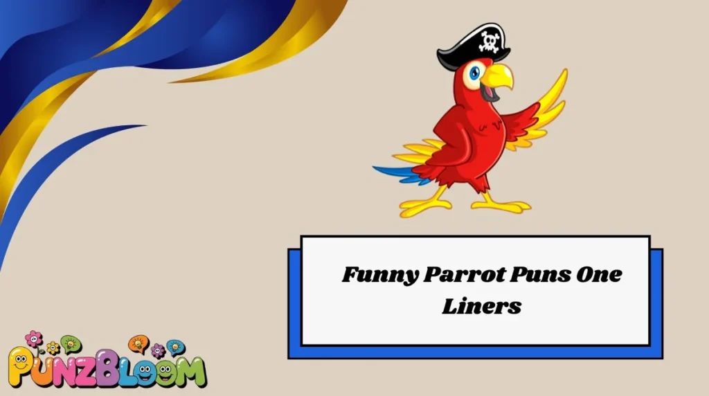 Funny Parrot Puns One Liners