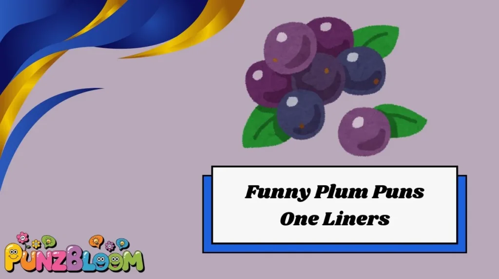 Funny Plum Puns One Liners
