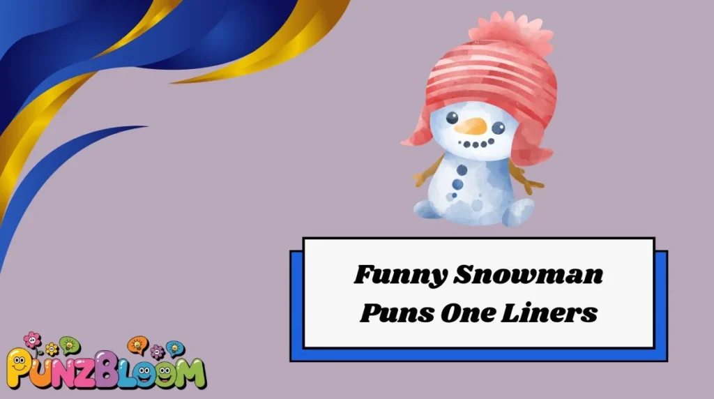 Funny Snowman Puns One Liners