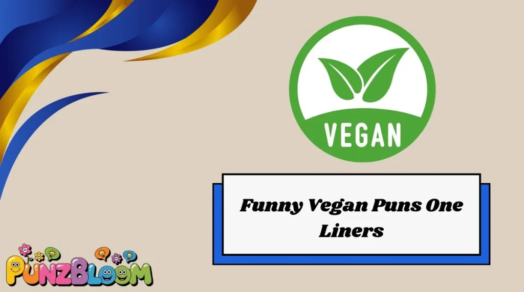 Funny Vegan Puns One Liners