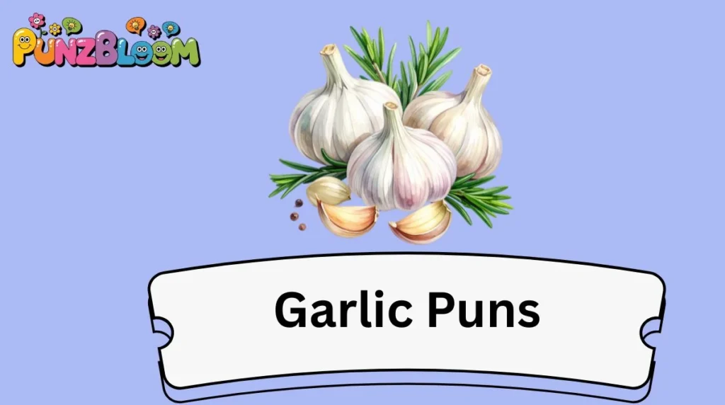 Garlic Puns