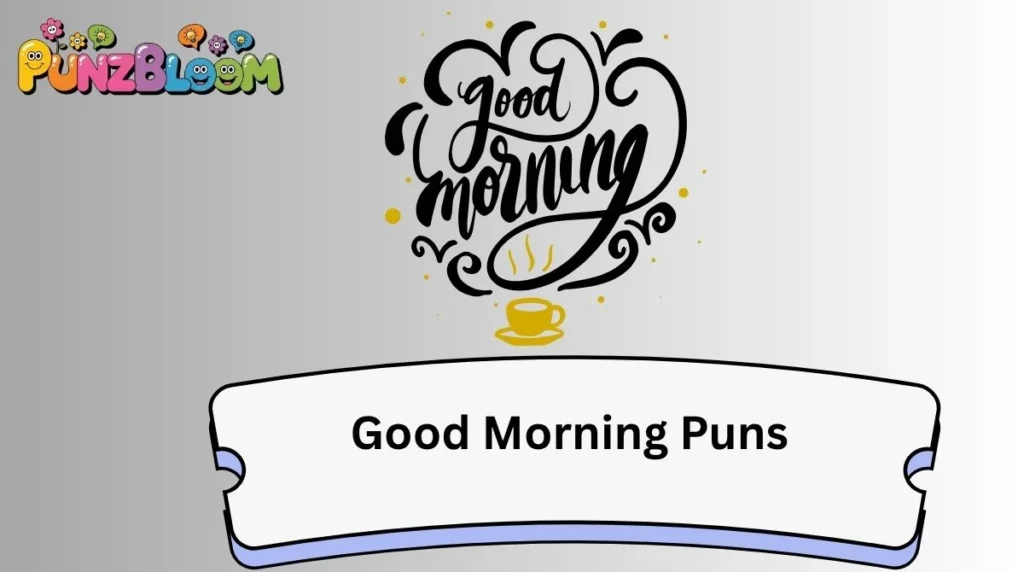 Good Morning Puns