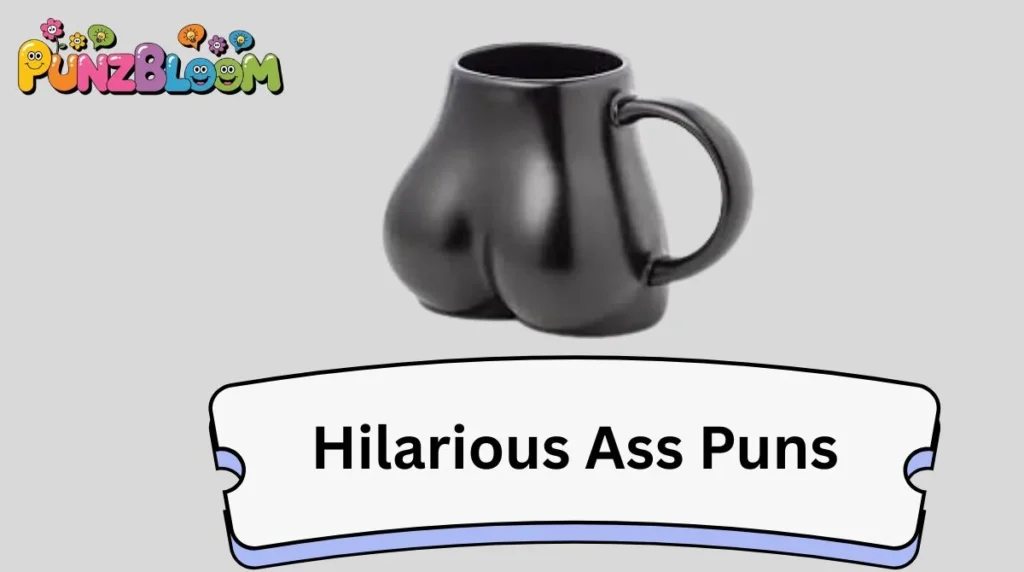 Hilarious Ass Puns