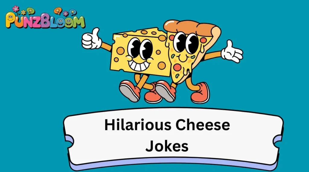 Hilarious Cheese Jokes