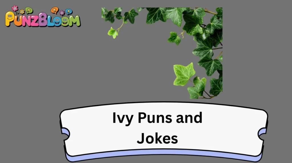 Ivy Puns and Jokes
