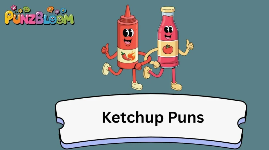 Ketchup Puns