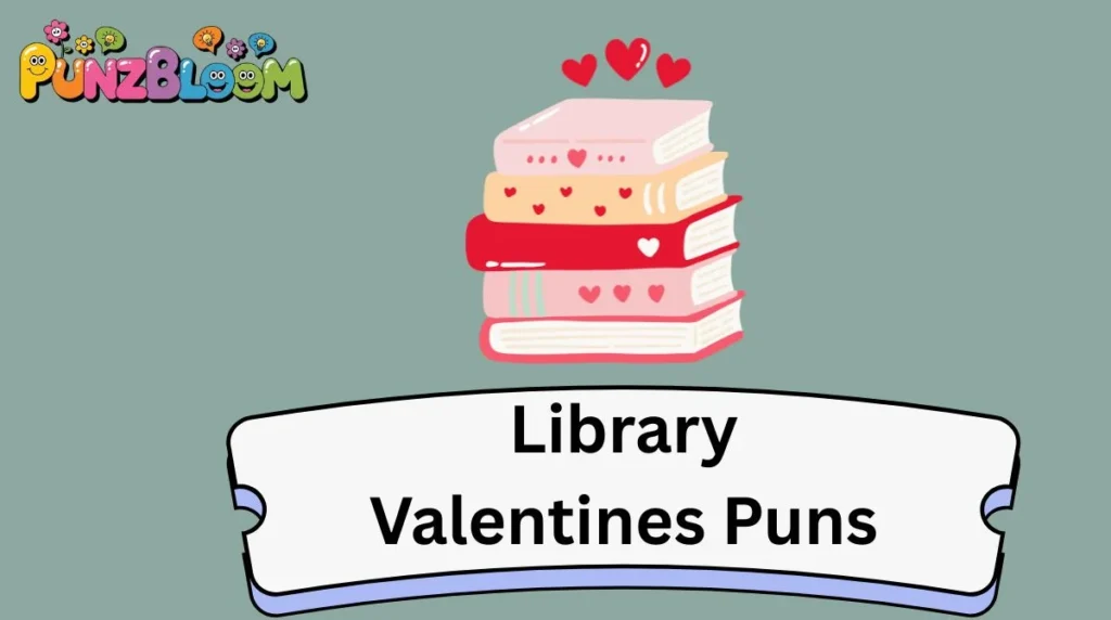 Library Valentines Puns