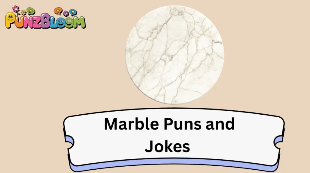 Marble Puns and Jokes