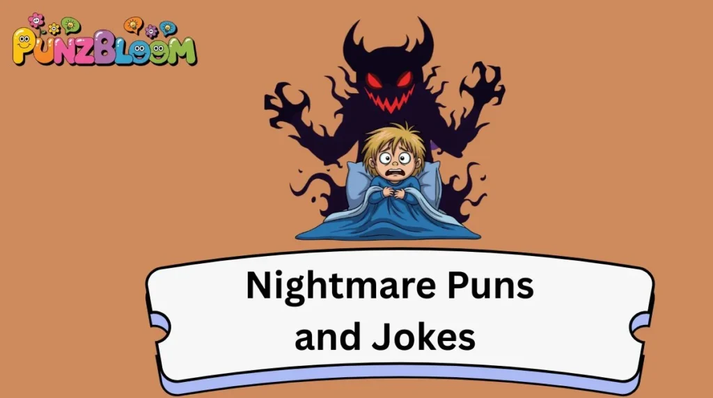 Nightmare Puns and Jokes