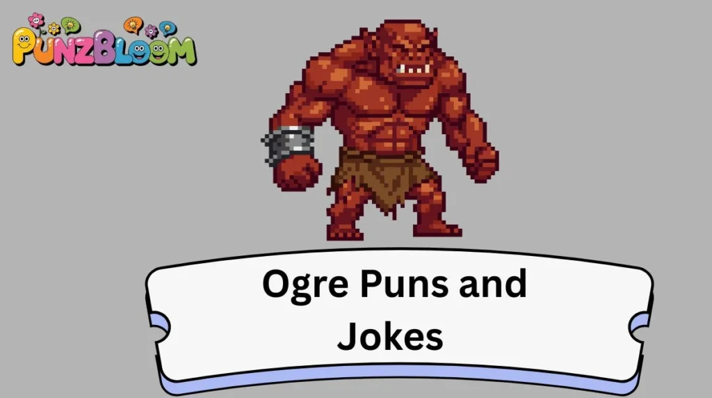 Ogre Puns and Jokes