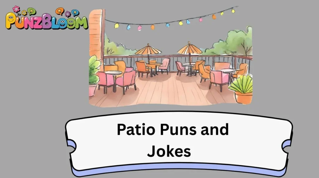 Patio Puns and Jokes
