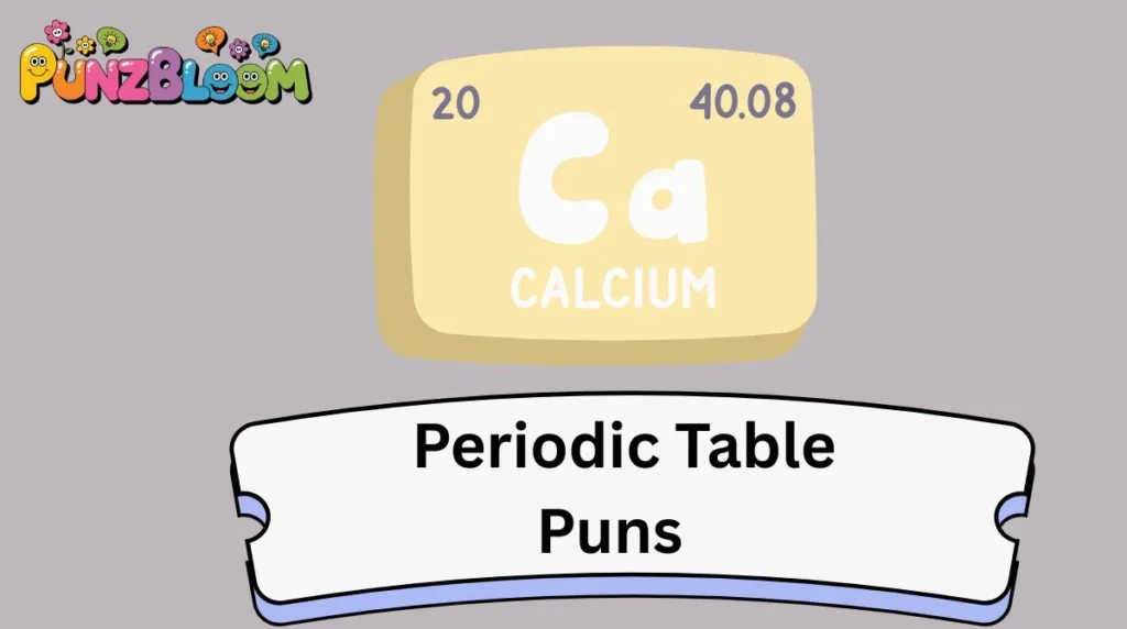 Periodic Table Puns