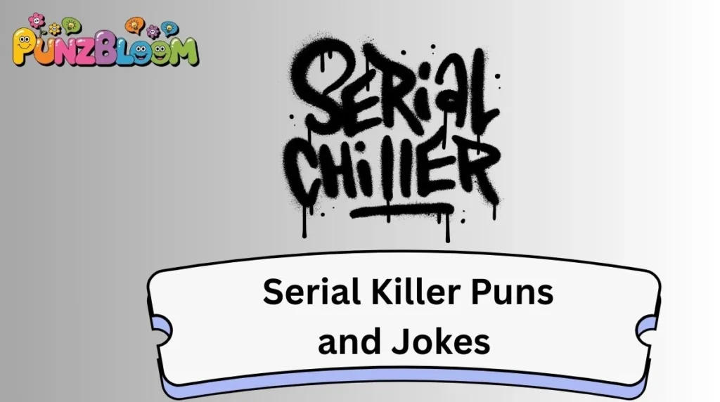 Serial Killer Puns and Jokes