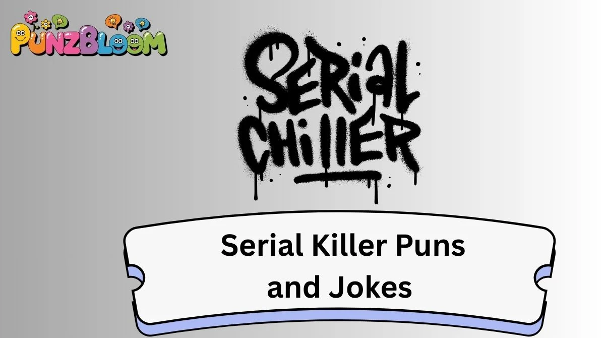 Serial Killer Puns and Jokes