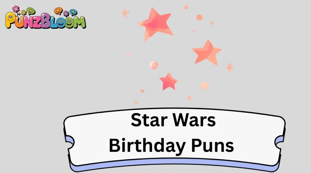 Star Wars Birthday Puns