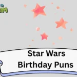 Star Wars Birthday Puns