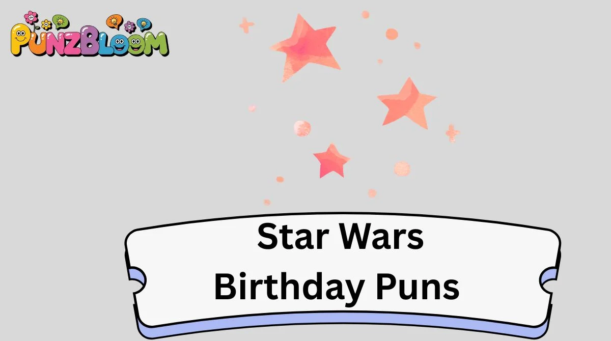 Star Wars Birthday Puns