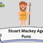 Stuart Mackey Age Puns