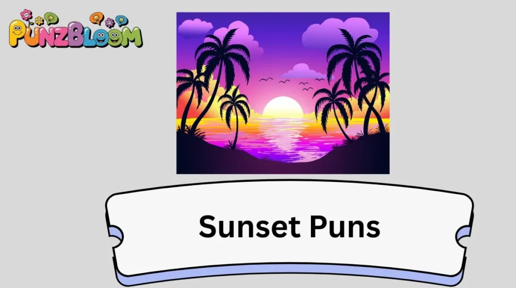 Sunset Puns